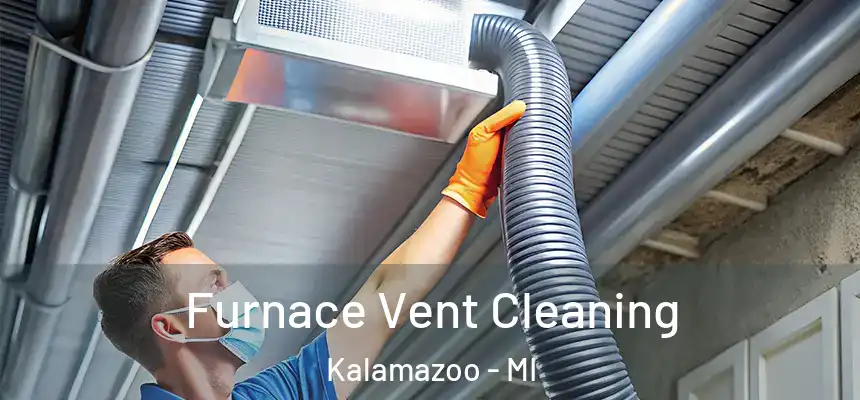 Furnace Vent Cleaning Kalamazoo - MI