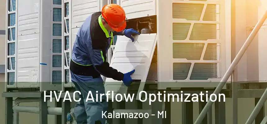  HVAC Airflow Optimization Kalamazoo - MI