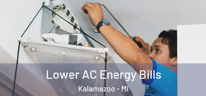 Lower AC Energy Bills Kalamazoo - MI