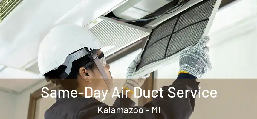  Same-Day Air Duct Service Kalamazoo - MI